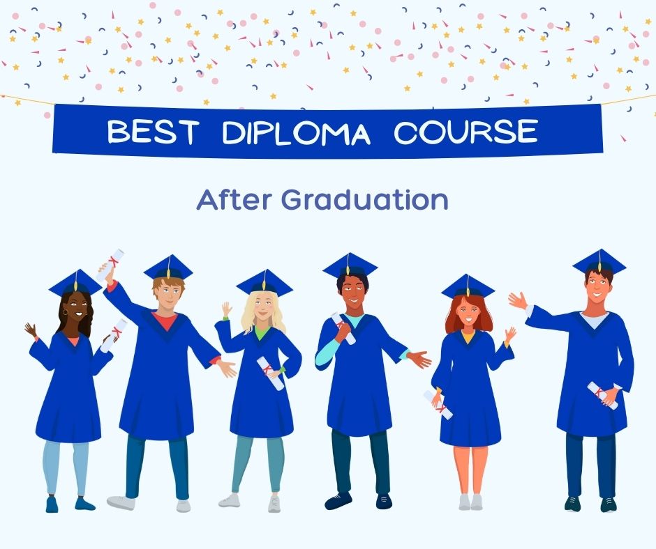 Best Diploma Courses After Graduation